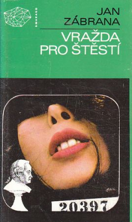 Vražda pro štěstí od Josef Škvorecký, Jan Zábrana