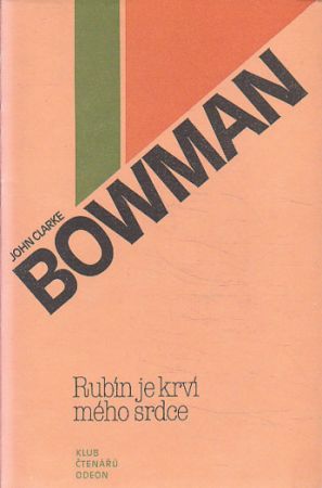 Rubín je krví mého srdce od John Clarke Bowman
