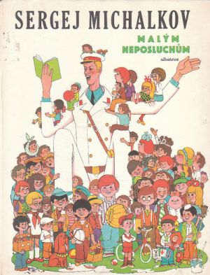 Malým neposluchům od Sergej Vladimírovič Michalkov