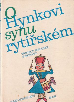 O Hynkovi synu rytířském od : Oldřich Sirovátka, Jiří Mahen...