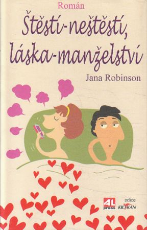 Štěstí - neštěstí, láska - manželství od Jana Robinson
