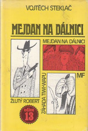 Mejdan na dálnici, Žlutý Robert, Záhada Tiwi-wapu od Vojtěch Steklač