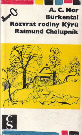 Bürkental / Rozvrat rodiny Kýrů / Raimund Chalupník od  A.C. Nor (p)