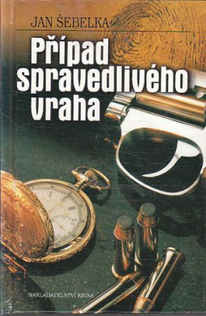 Případ spravedlivého vraha od Jan Šebelka
