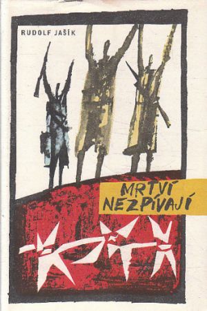 Mrtví nezpívají od Rudolf Jašík
