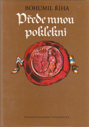 Přede mnou poklekni od Bohumil Říha