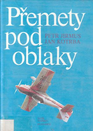 Přemety pod oblaky od Jan Kotrba, Petr Jirmus.