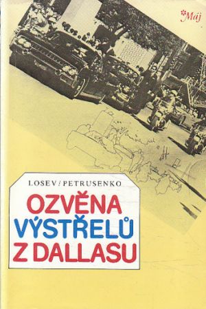 Ozvěna výstřelů z Dallasu od Sergej Andrejevič Losev, Vitalij Vasiljevič Petrusenko