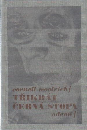 Třikrát černá stopa od Cornell Woolrich