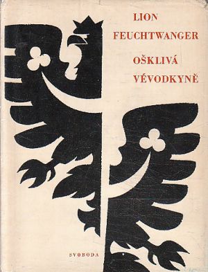 Ošklivá vévodkyně Markéta Pyskatá od Lion Feuchtwanger