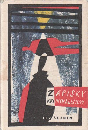 Zápisky kriminalistovy od Lev Romanovič Šejnin