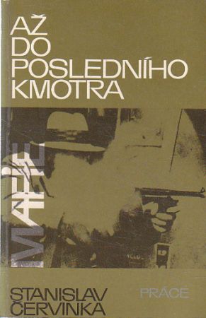 Až do posledního kmotra od Stanislav Červinka
