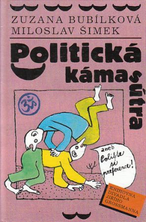 Politicka kámasútra od Miloslav Šimek, Zuzana Bubílková