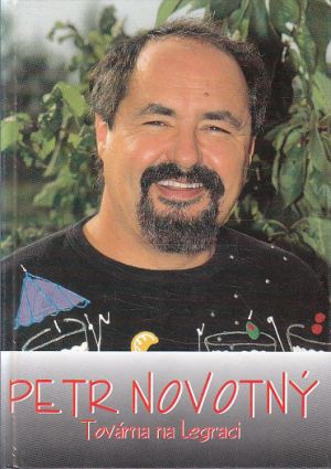 Továrna na legraci od Marie Formáčková, Petr Novotný