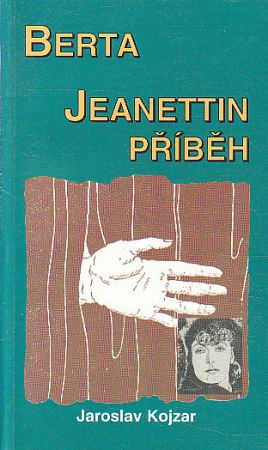 Berta Jeanettin příběh od Jaroslav Kojzar.
