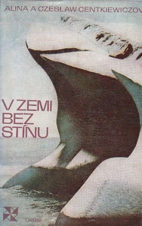 V zemi bez stínu od Czesław Centkiewicz