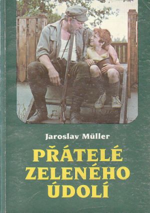 Přátelé Zeleného údolí od Jaroslav Müller