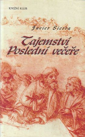 Tajemství Poslední večeře od Javier Sierra