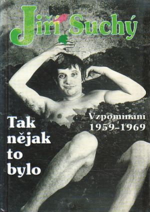 Tak nějak to bylo od Jiří Suchý