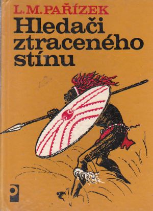 Hledači ztraceného stínu od Ladislav Mikeš Pařízek