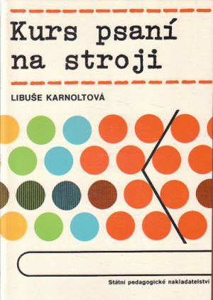 Kurs psaní na stroji od Libuše Karnoltová