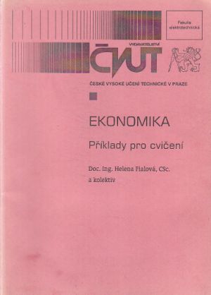 ČVUT - ekonomika - příklady pro cvičení od Helena Fialová.