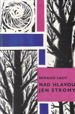 Nad hlavou jen stromy od Mihailo Lalić