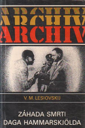 Záhada smrti Daga Hammarskjölda od Viktor Mečislavovič Lesiovskij