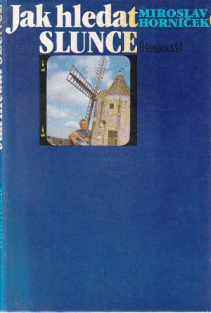 Jak hledat slunce od Miroslav Horníček