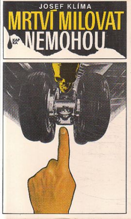 Mrtví milovat nemohou od Josef Klíma