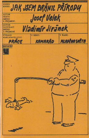 Jak jsem bránil přírodu od Josef Velek