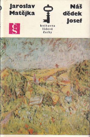 Náš dědek Josef od Jaroslav Matějka