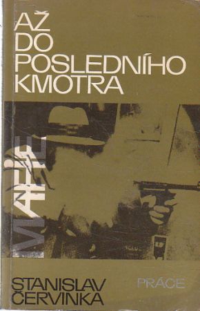Až do posledního kmotra od Stanislav Červinka