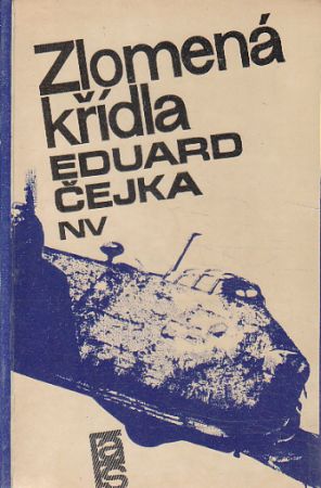 Zlomená křídla od Eduard Čejka