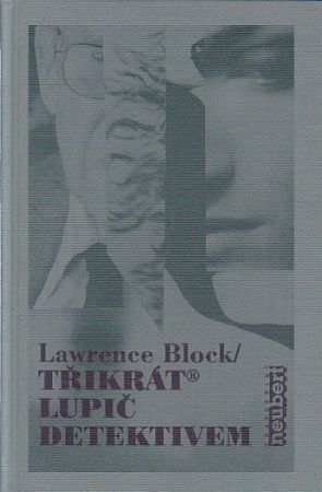 Třikrát lupič detektivem od Lawrence Block