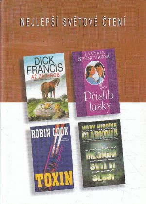 Toxin / Měsíční svit ti sluší / Až za hrob / Příslib lásky od Dick Francis, Robin Cook,....