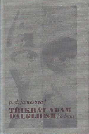Třikrát Adam Dalgliesh od P.D. James