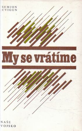 My se vrátíme od Semjon Kuzmič Cvigun