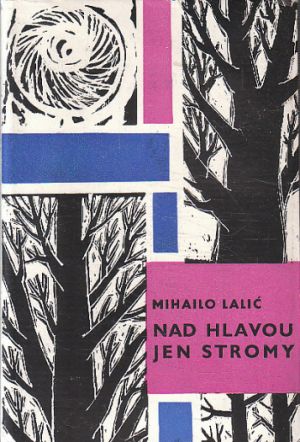 Nad hlavou jen stromy od Mihailo Lalić