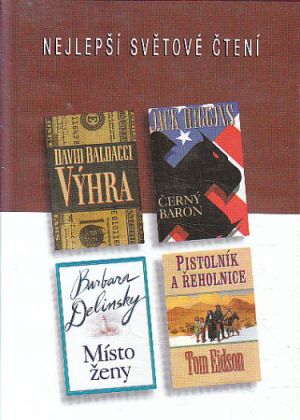 Výhra / Černý baron / Místo ženy / Pistolník a řeholnice od Barbara Delinsky, David Baldacci, Jack Higgins, Tom Eidson