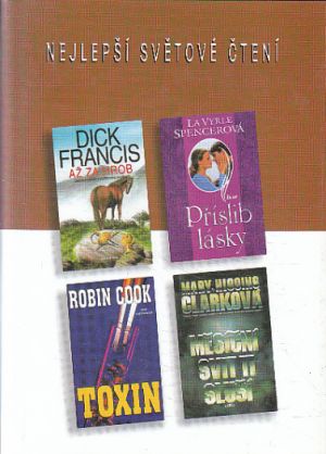 Toxin / Měsíční svit ti sluší / Až za hrob / Příslib lásky od Dick Francis, Robin Cook, Mary Higgins Clark, La Vyrle Spencer