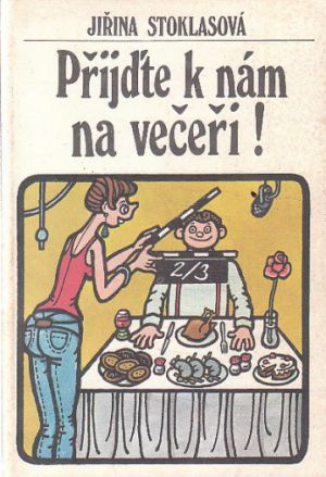 Přijďte k nám na večeři! od Jiřina Stoklasová