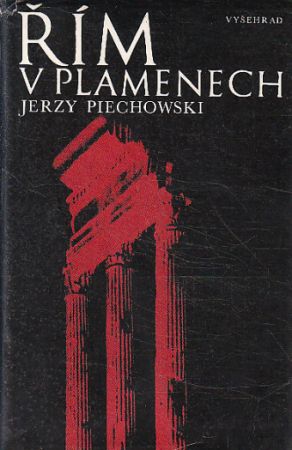 Řím v plamenech od Jerzy Piechowski