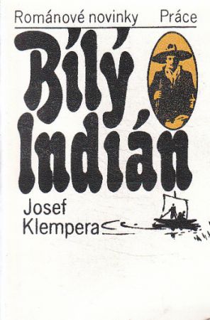 Bílý Indián od Josef Klempera