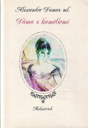 Dáma s kaméliemi od Alexandre Dumas, ml.