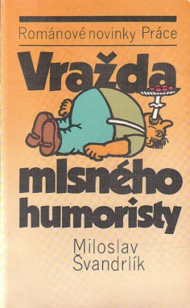Vražda mlsného humoristy od Miloslav Švandrlík
