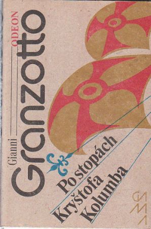 Po stopách Kryštofa Kolumba od Gianni Granzotto
