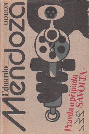 Pravda o případu Savolta od Eduardo Mendoza