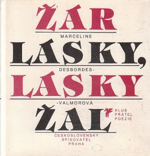 Žár lásky, lásky žal od Marceline Desbordes-Valmore