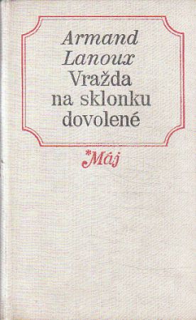 Vražda na sklonku dovolené od Armand Lanoux